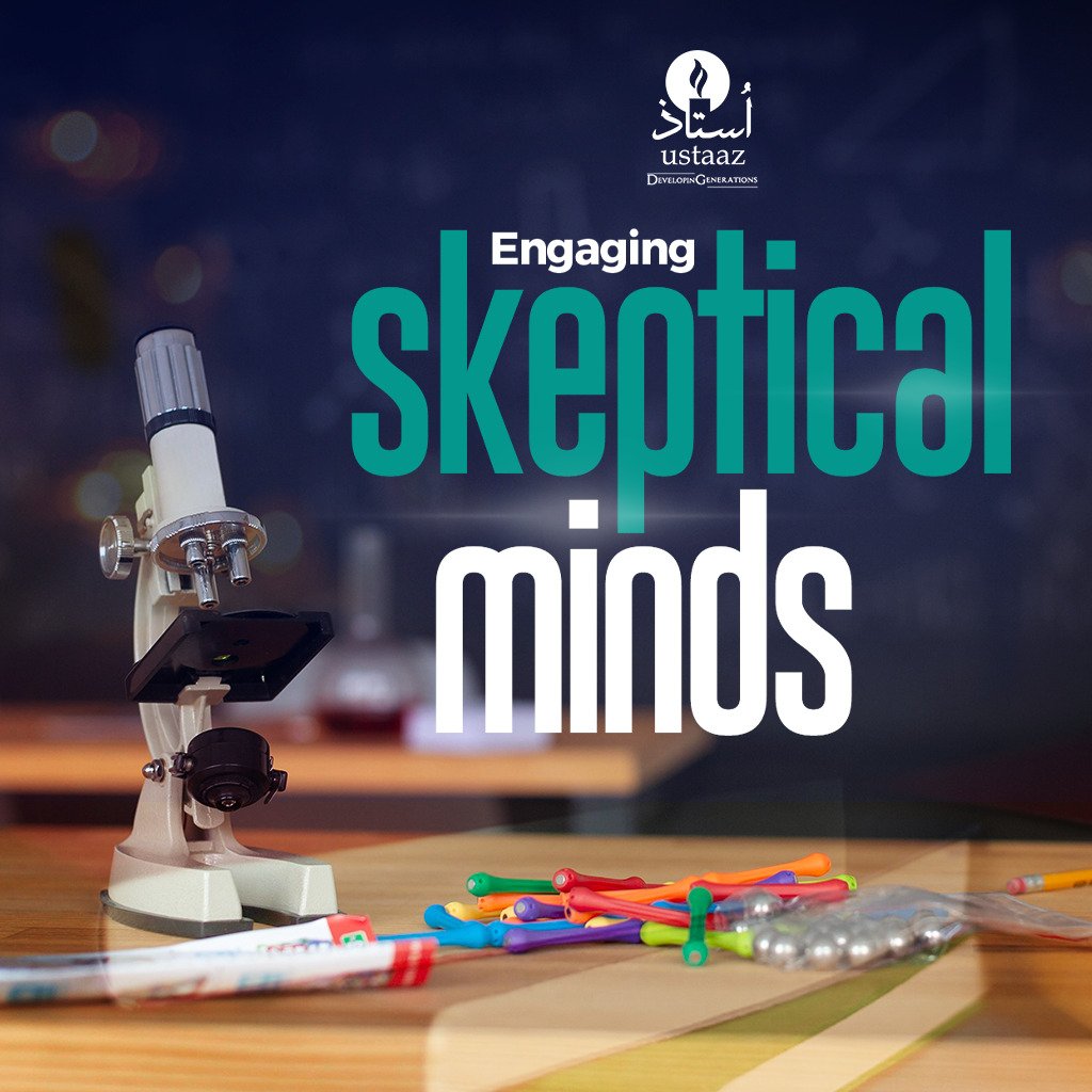 Engaging Skeptical Minds - Ustaaz