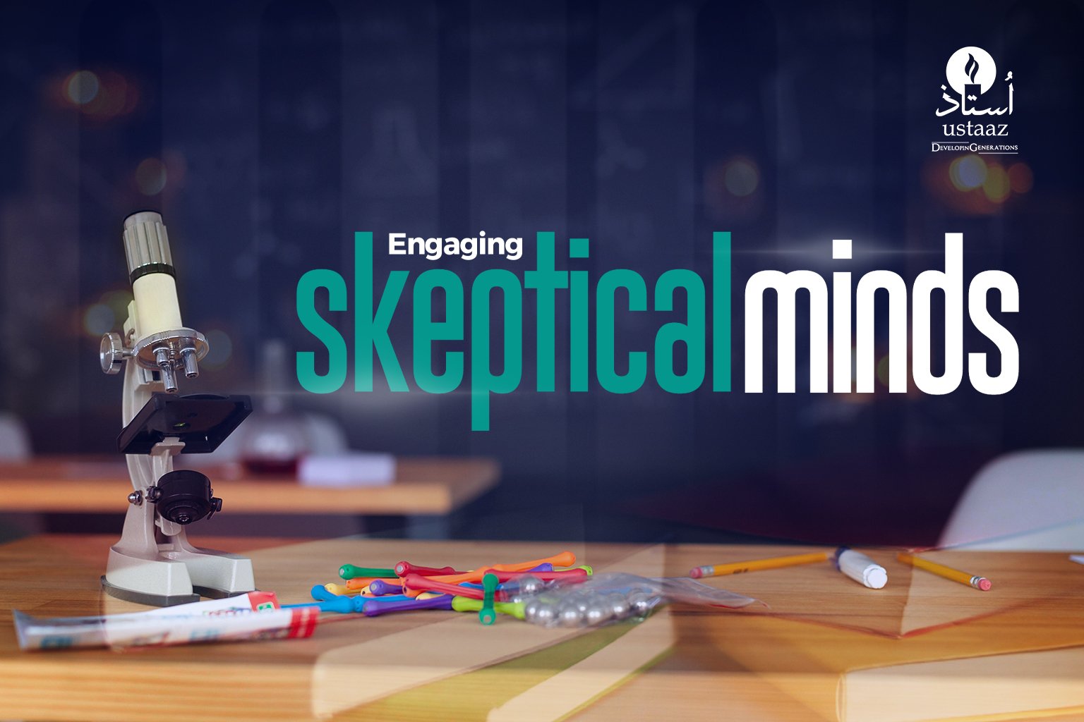 Engaging Skeptical Minds - Ustaaz